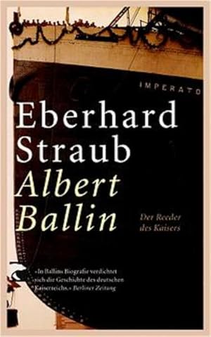 Bild des Verkufers fr Albert Ballin: Der Reeder des Kaisers zum Verkauf von Versandantiquariat Felix Mcke