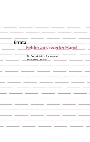 Bild des Verkufers fr Errata. Fehler aus zweiter Hand: Ein Gesprch in x Stichworten mit Hanns Zischler (Marbacher Magazin: 1986 ff.) zum Verkauf von Versandantiquariat Felix Mcke