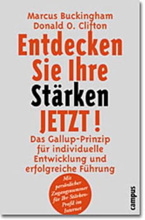 Seller image for Entdecken Sie Ihre Strken jetzt!: Das Gallup-Prinzip fr individuelle Entwicklung und erfolgreiche Fhrung for sale by Versandantiquariat Felix Mcke