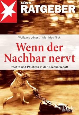 Seller image for Wenn der Nachbar nervt. Rechte und Pflichten in der Nachbarschaft (stern-Ratgeber) for sale by Versandantiquariat Felix Mcke