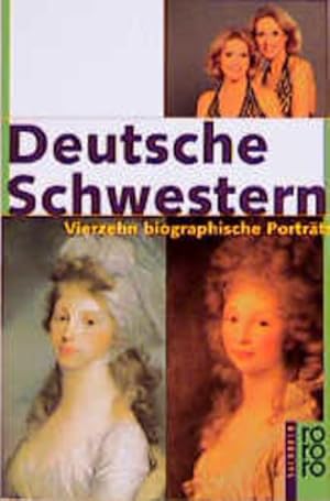Bild des Verkufers fr Deutsche Schwestern: Vierzehn biographische Portrts zum Verkauf von Versandantiquariat Felix Mcke