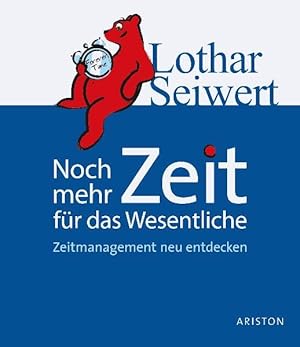 Bild des Verkufers fr Noch mehr Zeit fr das Wesentliche: Zeitmanagement neu entdecken zum Verkauf von Versandantiquariat Felix Mcke