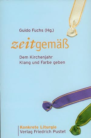 Seller image for Zeitgemss: Dem Kirchenjahr Klang und Farbe geben for sale by Versandantiquariat Felix Mcke