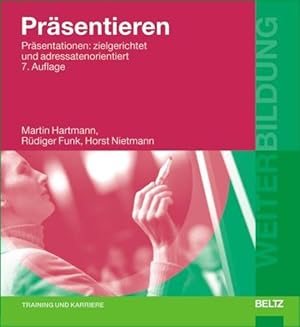 Immagine del venditore per Prsentieren: Prsentationen: zielgerichtet und adressatenorientiert (Beltz Weiterbildung) venduto da Versandantiquariat Felix Mcke