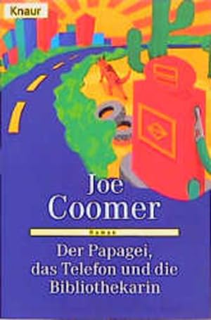 Immagine del venditore per Der Papagei, das Telephon und die Bibliothekarin (Knaur Taschenbcher. Romane, Erzhlungen) venduto da Versandantiquariat Felix Mcke