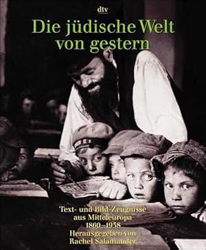 Seller image for Die jdische Welt von gestern: 1860-1938 ? Text- und Bildzeugnisse aus Mitteleuropa for sale by Versandantiquariat Felix Mcke