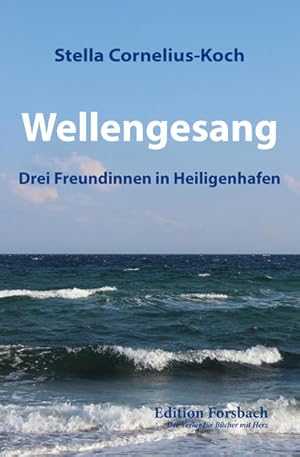 Bild des Verkufers fr Wellengesang: Drei Freundinnen in Heiligenhafen zum Verkauf von Versandantiquariat Felix Mcke