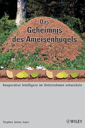 Seller image for Das Geheimnis des Ameisenhgels: Kooperative Intelligenz im Unternehmen entwickeln for sale by Versandantiquariat Felix Mcke