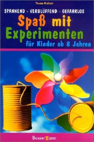 Seller image for Spa mit Experimenten. Spannend - verblffend - gefahrlos fr Kinder ab 8 Jahren for sale by Versandantiquariat Felix Mcke