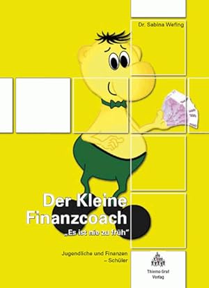 Seller image for Der Kleine Finanzcoach "Es ist nie zu frh" Jugendliche und Finanzen - Schler for sale by Versandantiquariat Felix Mcke