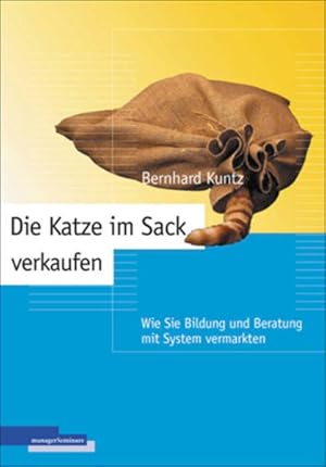 Bild des Verkufers fr Die Katze im Sack verkaufen zum Verkauf von Versandantiquariat Felix Mcke