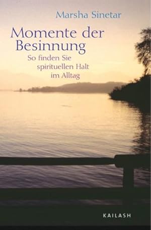 Seller image for Momente der Besinnung. So finden Sie spirituellen Halt im Alltag for sale by Versandantiquariat Felix Mcke