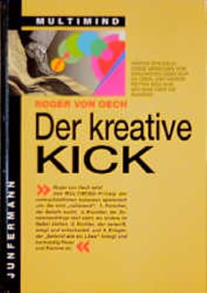 Bild des Verkufers fr Der kreative Kick. Aktivieren Sie Ihren Forscher, Knstler, Richter & Krieger zum Verkauf von Versandantiquariat Felix Mcke