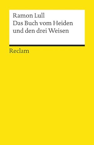 Seller image for Das Buch vom Heiden und den drei Weisen: bers. u. hrsg. v. Theodor Pindl (Reclams Universal-Bibliothek) for sale by Versandantiquariat Felix Mcke