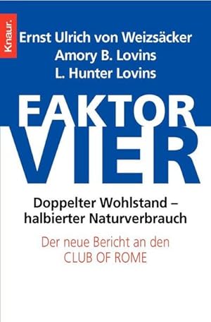 Bild des Verkufers fr Faktor vier: Doppelter Wohlstand - halbierter Verbrauch: Doppelter Wohlstand, halbierter Naturverbrauch. Der neue Bericht an den Club of Rome zum Verkauf von Versandantiquariat Felix Mcke