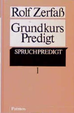 Bild des Verkufers fr Grundkurs Predigt, 2 Bde., Bd.1, Spruchpredigt zum Verkauf von Versandantiquariat Felix Mcke