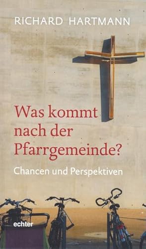 Seller image for Was kommt nach der Pfarrgemeinde?: Chancen und Perspektiven for sale by Versandantiquariat Felix Mcke