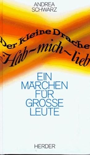 Bild des Verkufers fr Der kleine Drache Hab-mich-lieb: Ein Mrchen fr grosse Leute zum Verkauf von Versandantiquariat Felix Mcke