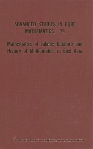 Seller image for Mathematics of Takebe Katahiro and History of Mathematics in East Asia for sale by GreatBookPricesUK