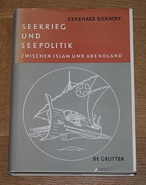 Seekrieg und Seepolitik zwischen Islam und Abendland. Das Mittelmeer unter byzantinischer und ara...