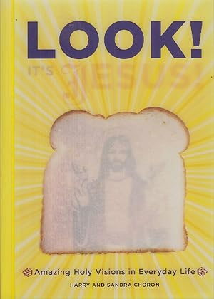 Seller image for Look! It's Jesus!: Amazing Holy Visions in Everyday Life for sale by Adventures Underground