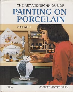 Image du vendeur pour The Art and Technique of Painting on Porcelain, Volume 2 mis en vente par Adventures Underground