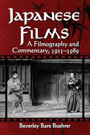 Imagen del vendedor de Japanese Films : A Filmography and Commentary, 1921-1989 a la venta por AHA-BUCH GmbH