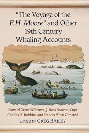 Seller image for "The Voyage of the F.H. Moore" and Other 19th Century Whaling Accounts for sale by AHA-BUCH GmbH