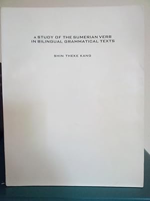 A Study of the Sumerian Verb in Bilingual Grammatical Texts