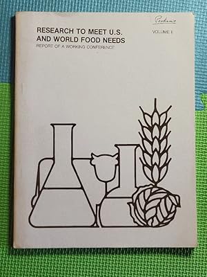 RESEARCH TO MEET U.S. AND WORLD FOOD NEEDS : Report of a Working Conference (Vol II)