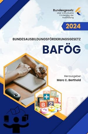 Bild des Verkufers fr Bundesgesetz ber individuelle Frderung der Ausbildung BAfG : Bundesausbildungsfrderungsgesetz - BAfG 2024. DE zum Verkauf von Smartbuy