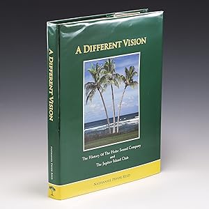 Seller image for A Different Vision - The History of The Hobe Sound Company and The Jupiter Island Club for sale by Salish Sea Books