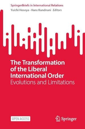 Bild des Verkufers fr The Transformation of the Liberal International Order : Evolutions and Limitations zum Verkauf von AHA-BUCH GmbH
