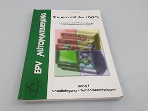 Steuern mit der LOGO! Band 1: Grundlehrgang - Teilnehmerunterlagen