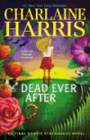 Imagen del vendedor de Dead Ever After: A Sookie Stackhouse Novel a la venta por AG Library