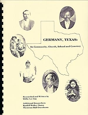 Germany, Texas: Its Community, Church, School and Cemetery