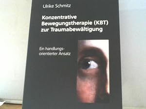 Bild des Verkufers fr Konzentrative Bewegungstherapie (KBT) zur Traumabewltigung : ein handlungsorientierter Ansatz ; mit 2 Tabellen. Mit einem Nachw. von Ulrich Sachsse zum Verkauf von BuchKaffee Vividus e.K.