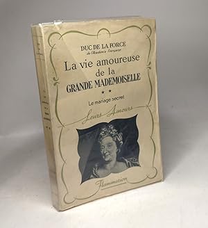 Seller image for Le mariage secret - TOME DEUX - La vie amoureuse de la grande mademoiselle for sale by crealivres