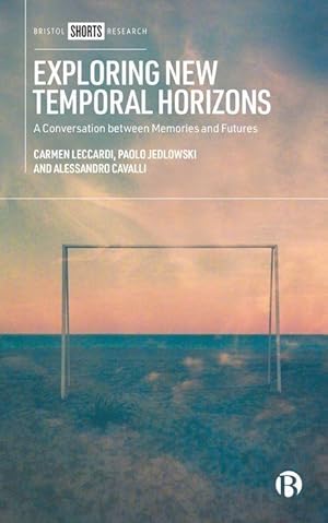 Bild des Verkufers fr Exploring New Temporal Horizons: A Conversation Between Memory and Future Studies zum Verkauf von moluna