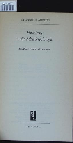 Bild des Verkufers fr Einleitung in die Musiksoziologie. 12 theoretische Vorlesungen. zum Verkauf von Antiquariat Bookfarm