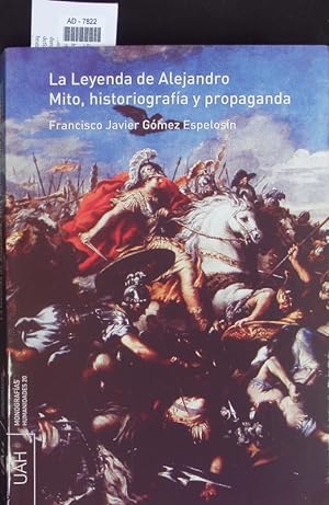 Image du vendeur pour La leyenda de Alejandro. Mito, historiografa y propaganda. mis en vente par Antiquariat Bookfarm