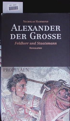 Bild des Verkufers fr Alexander der Groe. Feldherr und Staatsmann; Biographie. zum Verkauf von Antiquariat Bookfarm