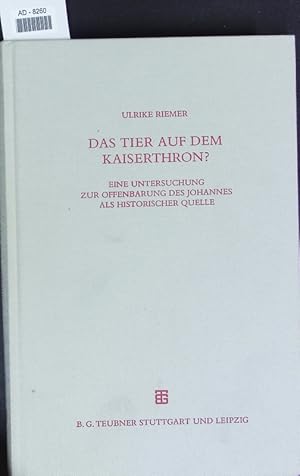 Imagen del vendedor de Das Tier auf dem Kaiserthron? Eine Untersuchung zur Offenbarung des Johannes als historischer Quelle. a la venta por Antiquariat Bookfarm