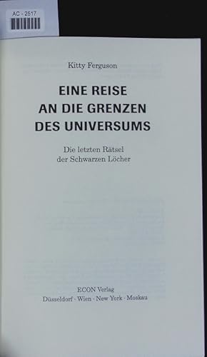 Seller image for Eine Reise an die Grenzen des Universums. Die letzten Rtsel der Schwarzen Lcher. for sale by Antiquariat Bookfarm