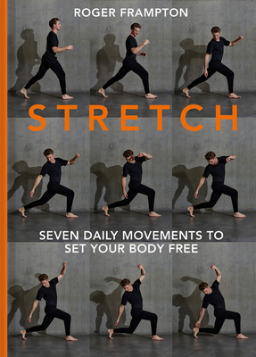 Image du vendeur pour Stretch!: Seven Daily Movements to Set Your Body Free (Hardback or Cased Book) mis en vente par BargainBookStores