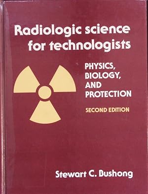 Seller image for Radiologic Science for Technologists. Physics, Biology, and Protection. for sale by Antiquariat Bookfarm