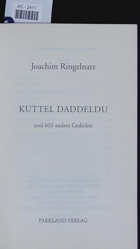 Bild des Verkufers fr Kuttel Daddeldu und 603 andere Gedichte. zum Verkauf von Antiquariat Bookfarm