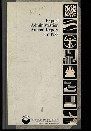 Imagen del vendedor de Export Administration Annual Report FY 1983. a la venta por Antiquariat Bookfarm