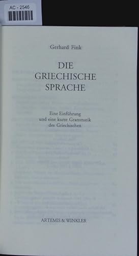 Bild des Verkufers fr Die griechische Sprache. Eine Einfhrung und eine kurze Grammatik des Griechischen. zum Verkauf von Antiquariat Bookfarm