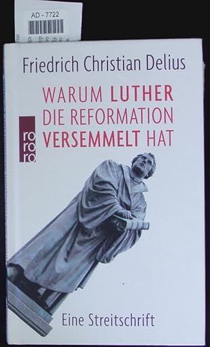 Bild des Verkufers fr Warum Luther die Reformation versemmelt hat. Eine Streitschrift. zum Verkauf von Antiquariat Bookfarm